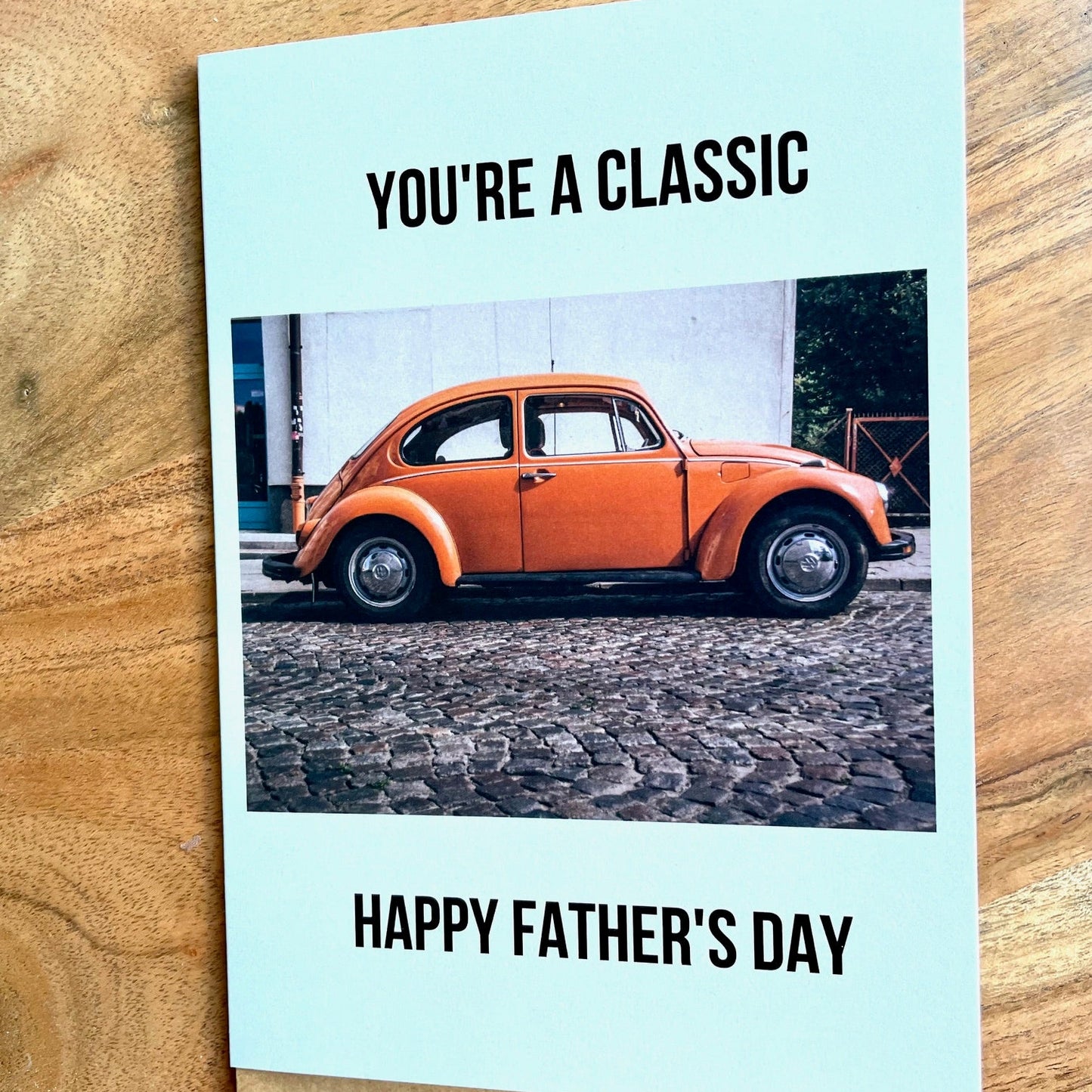 You're A Classic- Happy Father's Day