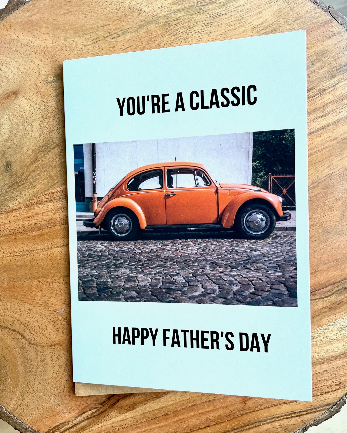 You're A Classic- Happy Father's Day